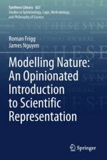 Modelling Nature: An Opinionated Introduction to Scientific Representation af Roman Frigg