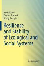Resilience and Stability of Ecological and Social Systems af Istvan Karsai