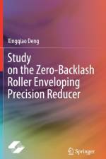 Study on the Zero-Backlash Roller Enveloping Precision Reducer af Xingqiao Deng
