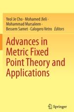 Advances in Metric Fixed Point Theory and Applications