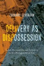 Delivery as Dispossession af Zachary (Assistant Professor of Sociology Levenson