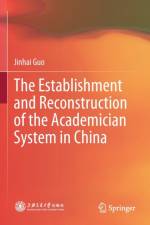 The Establishment and Reconstruction of the Academician System in China af Jinhai Guo