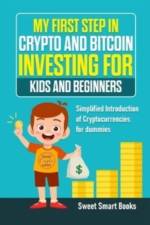 My First Step in Crypto and Bitcoin Investing for Kids and Beginners af Sweet Smart Books