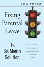 Fixing Parental Leave af Gayle Kaufman