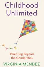 Childhood Unlimited af Virginia Mendez