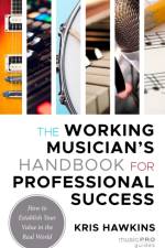 The Working Musician's Handbook for Professional Success af Kris Hawkins