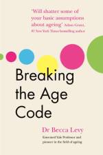 Breaking the Age Code af Becca Levy