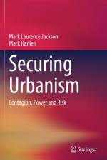 Securing Urbanism af Mark Laurence Jackson