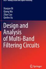 Design and Analysis of Multi-Band Filtering Circuits af Xiaojun Bi