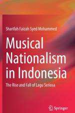 Musical Nationalism in Indonesia af Sharifah Faizah Syed Mohammed