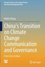 China's Transition on Climate Change Communication and Governance af Binbin Wang