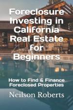 Foreclosure Investing in California Real Estate for Beginners af Neilson Roberts