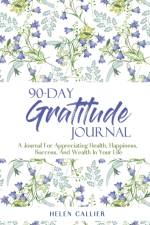 90-Day Gratitude Journal af Helen Callier