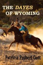 The DAYES of Wyoming af Patricia Probert Gott