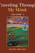 Traveling Through My Mind af Elmo Kelley