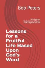 Lesson for a Fruitful Life Based Upon God's Word af Bob Peters