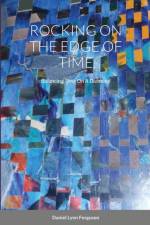 Rocking on the Edge of Time af Daniel Ferguson