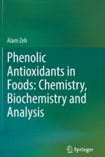Phenolic Antioxidants in Foods: Chemistry, Biochemistry and Analysis af Alam Zeb