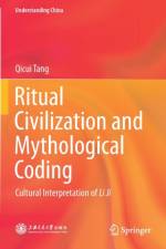 Ritual Civilization and Mythological Coding af Qicui Tang