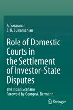 Role of Domestic Courts in the Settlement of Investor-State Disputes af S.R. Subramanian