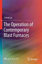 The Operation of Contemporary Blast Furnaces af Yuncai Liu