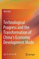 Technological Progress and the Transformation of China's Economic Development Mode af Wen Xiao