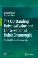 The outstanding universal value and conservation of Hubei Shennongjia af Zongqiang Xie