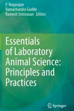 Essentials of Laboratory Animal Science: Principles and Practices