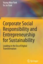 Corporate Social Responsibility and Entrepreneurship for Sustainability af Young Won Park