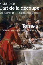 Histoire de l'art de la decoupe, des maitres d'hotel et du service en salle, tome 2 af Gil Galasso