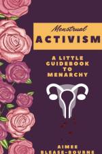 Menstrual Activitsm af Aimee Blease-Bourne