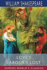 Love's Labour's Lost (Esprios Classics) af William Shakespeare