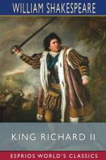 King Richard II (Esprios Classics) af William Shakespeare