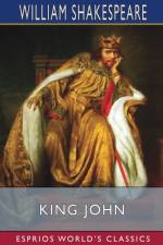 King John (Esprios Classics) af William Shakespeare