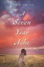 A Seven Year Ache af Fisher Lavell