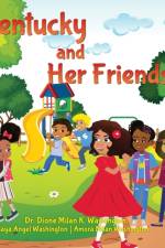 Kentucky and Her Friends af Dr Dione Milan K Washington
