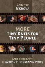 More Tiny Knits for Tiny People af Agnese Iskrova