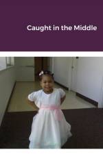 Caught in the Middle