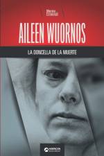Aileen Wuornos, la doncella de la muerte af Mente Criminal