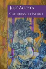 Catequesis del incubo af José Acosta