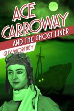 Ace Carroway and the Ghost Liner af Guy Worthey