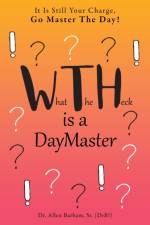 What The Heck Is A DayMaster af Dr Allen Barham (Drb!)