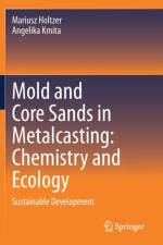 Mold and Core Sands in Metalcasting: Chemistry and Ecology af Mariusz Holtzer