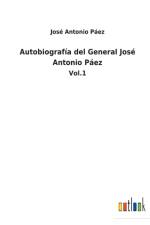 Autobiografia del General Jose Antonio Paez af Jose Antonio Paez