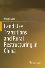 Land Use Transitions and Rural Restructuring in China af Hualou Long