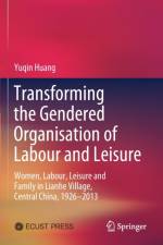 Transforming the Gendered Organisation of Labour and Leisure af Yuqin Huang