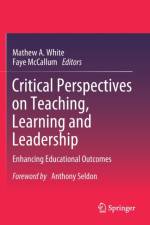 Critical Perspectives on Teaching, Learning and Leadership