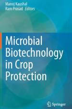 Microbial Biotechnology in Crop Protection
