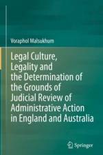 Legal Culture, Legality and the Determination of the Grounds of Judicial Review of Administrative Action in England and Australia af Voraphol Malsukhum