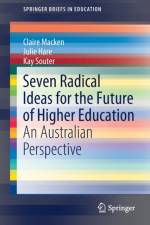 Seven Radical Ideas for the Future of Higher Education af Claire Macken